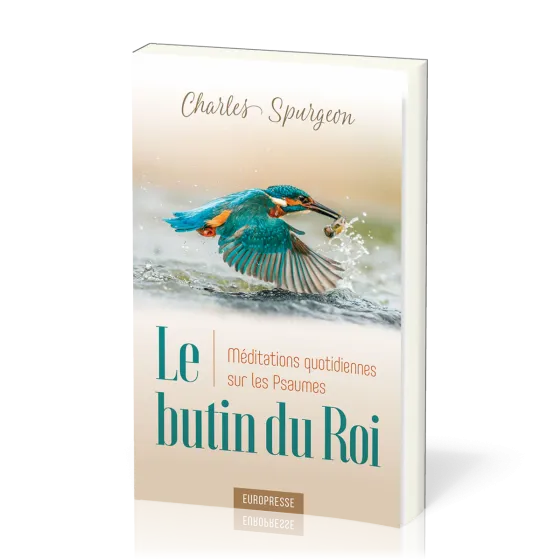 Butin du Roi, Le - Méditations quotidiennes sur les Psaumes