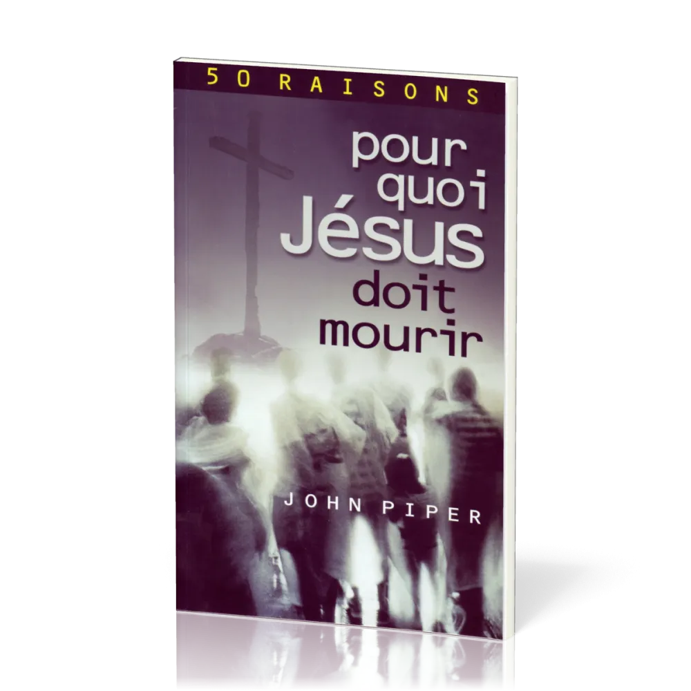 50 Raisons pour quoi Jésus doit mourir