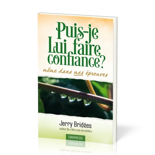 Puis-je Lui faire confiance même dans mes épreuves ?