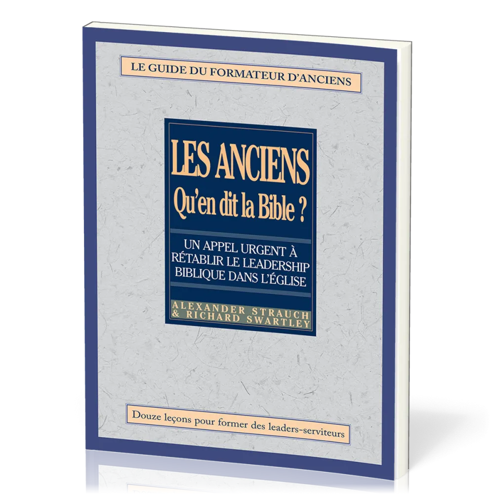 Anciens qu'en dit la Bible, Les - guide formateur
