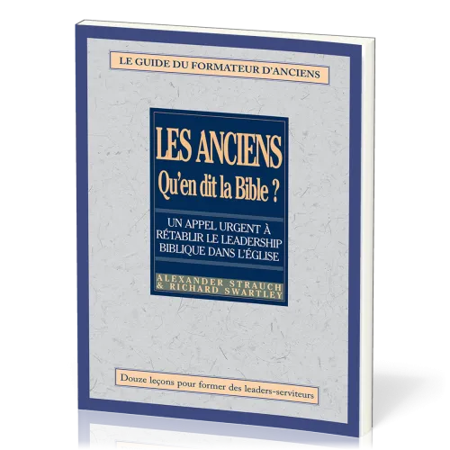 Anciens qu'en dit la Bible, Les - guide formateur