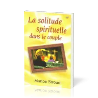 Solitude spirituelle dans le couple, La