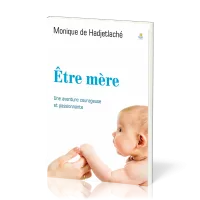 Etre mère - Une aventure courageuse