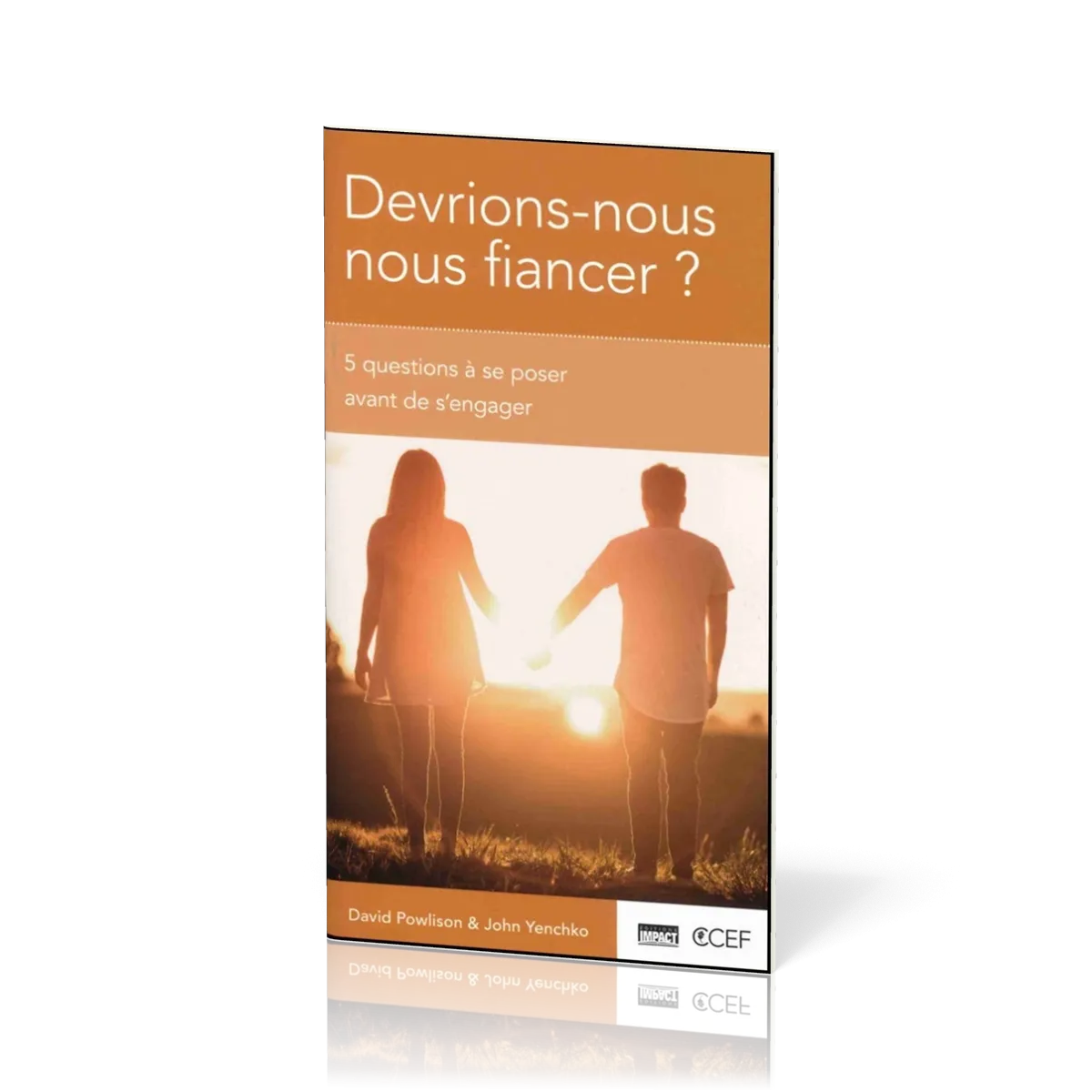 Devrions-nous nous fiancer ? - 5 questions à se poser avant de s’engager