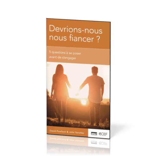 Devrions-nous nous fiancer ? - 5 questions à se poser avant de s’engager