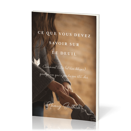 Ce que vous devez savoir sur le deuil - Comment aider (et non blesser) quelqu’un qui a perdu un être