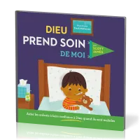 Dieu prend soin de moi - Aider les enfants à faire confiance à Dieu quand ils sont malades