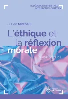 Ethique et la réflexion morale, L' - Guide d’étude