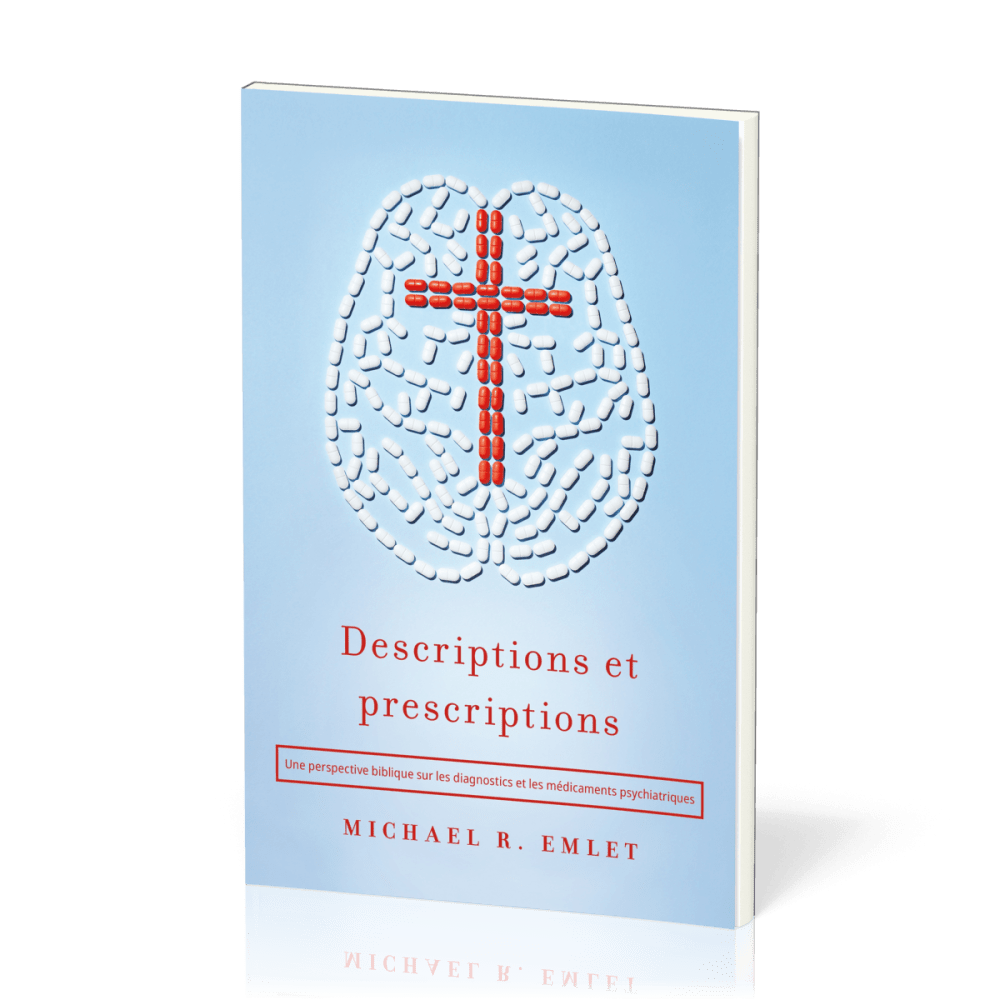Descriptions et prescriptions - Une perspective biblique sur les diagnostics et les médicaments psy