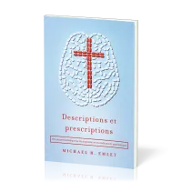 Descriptions et prescriptions - Une perspective biblique sur les diagnostics et les médicaments psy
