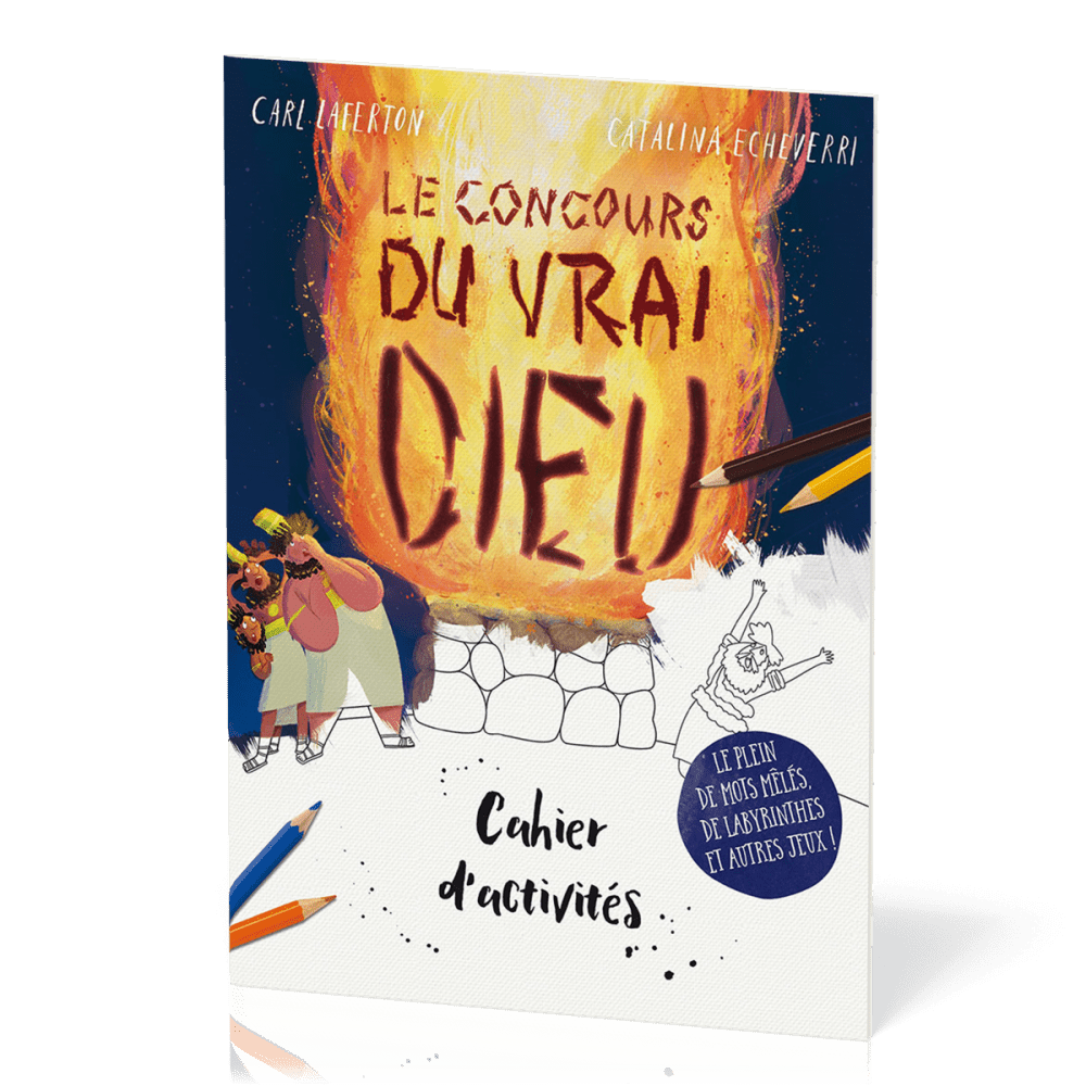 Cahier d'activités : Le concours du vrai Dieu