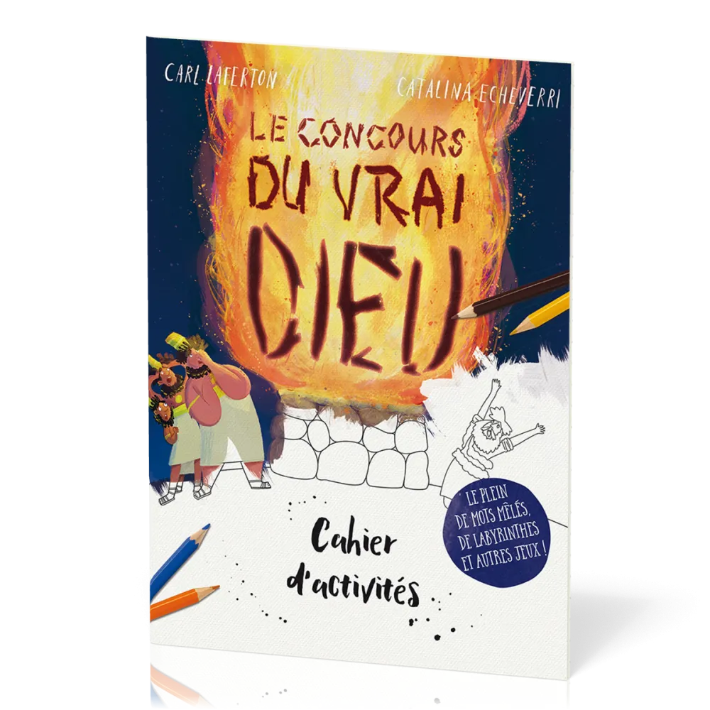 Cahier d'activités : Le concours du vrai Dieu