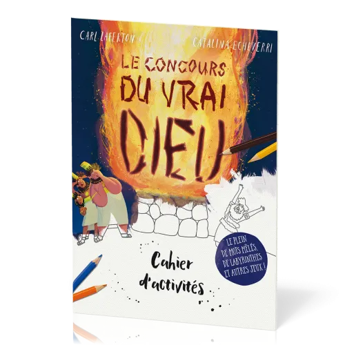 Cahier d'activités : Le concours du vrai Dieu
