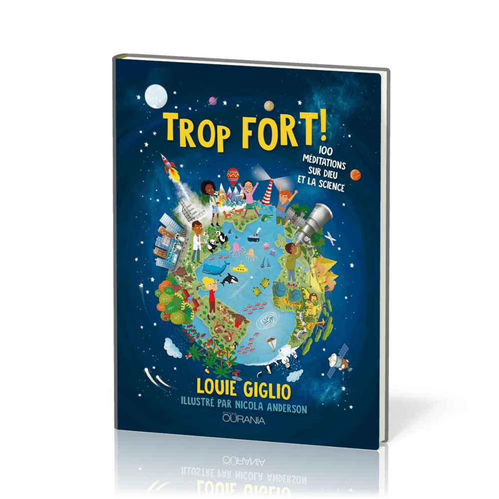 Trop fort ! - 100 méditations sur Dieu et la science
