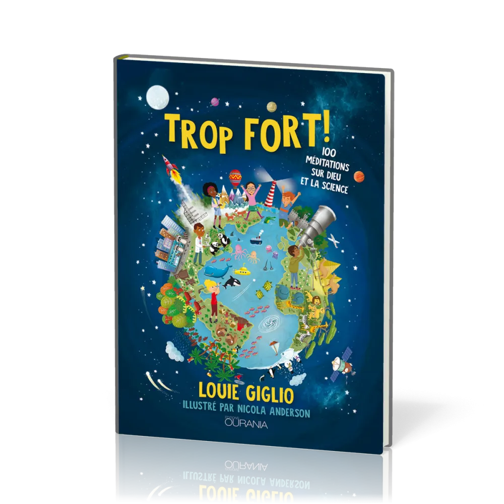 Trop fort ! - 100 méditations sur Dieu et la science