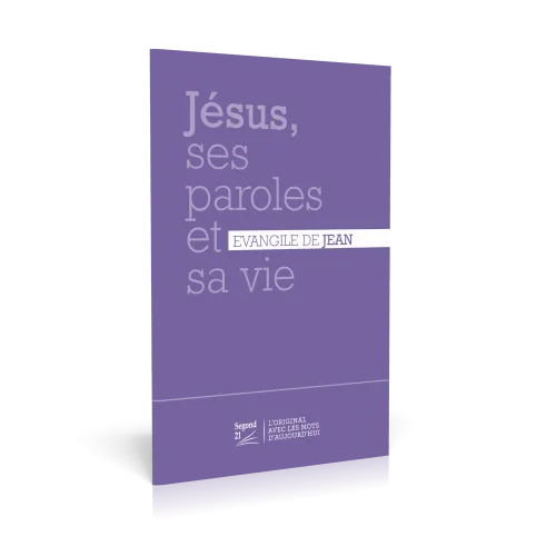 Evangile de Jean Jésus, ses paroles et sa vie - SG21