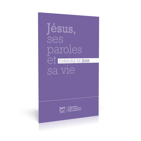 Evangile de Jean Jésus, ses paroles et sa vie - SG21