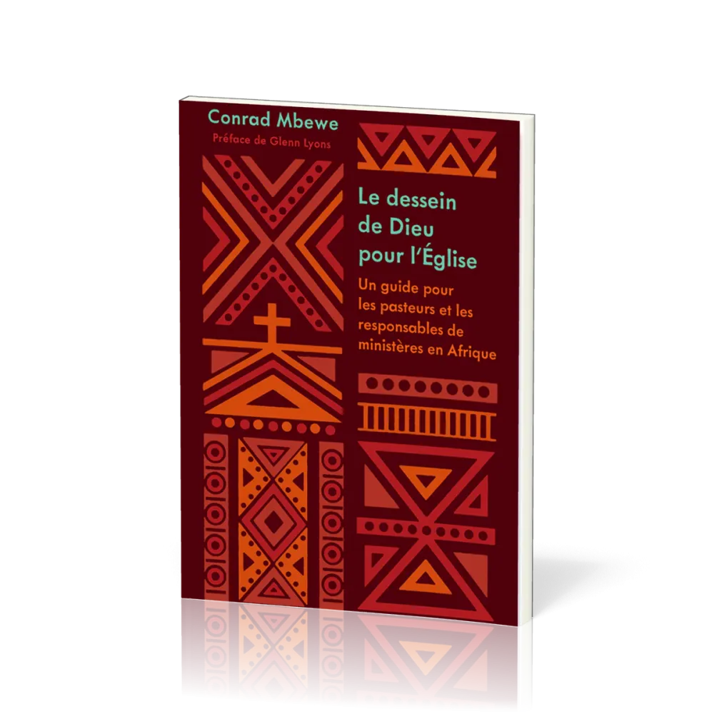 Dessein de Dieu pour l’Église, Le - Un guide pour les pasteurs et les responsables de ministères en