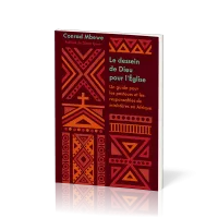 Dessein de Dieu pour l’Église, Le - Un guide pour les pasteurs et les responsables de ministères en