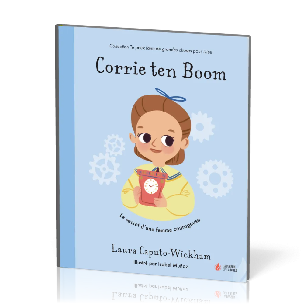 Corrie ten Boom - Le secret d’une femme courageuse