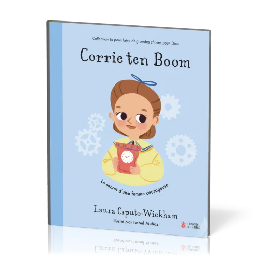 Corrie ten Boom - Le secret d’une femme courageuse