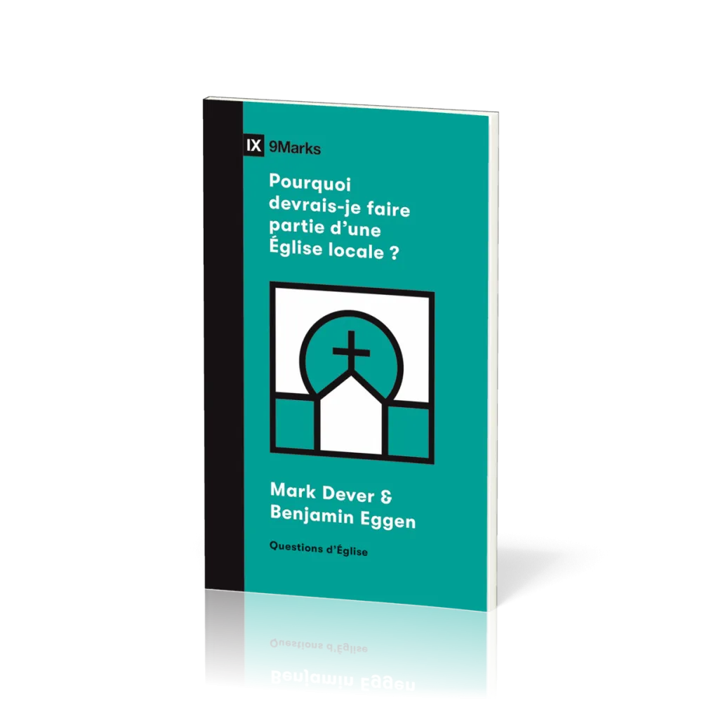 Pourquoi devrais-je faire partie d'une Église locale ?