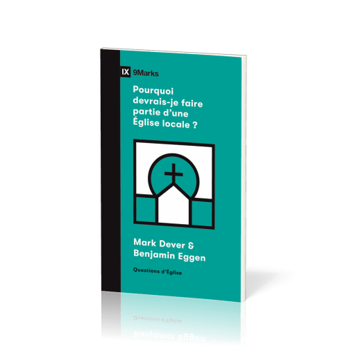 Pourquoi devrais-je faire partie d'une Église locale ?