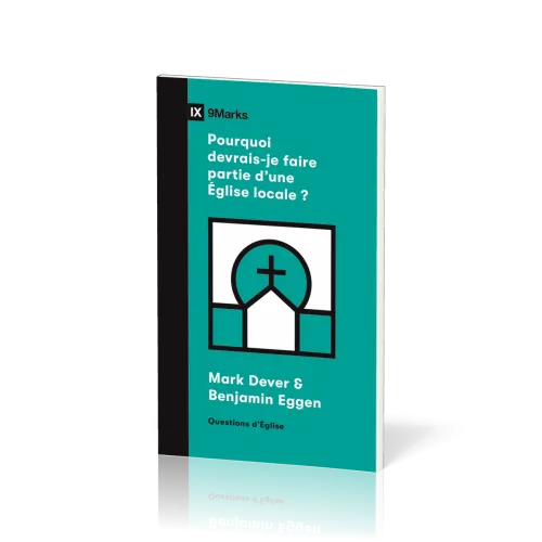 Pourquoi devrais-je faire partie d'une Église locale ?