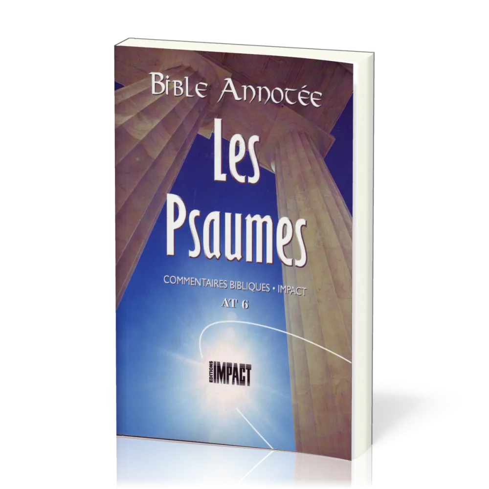 Bible annotée AT 6 : Psaumes
