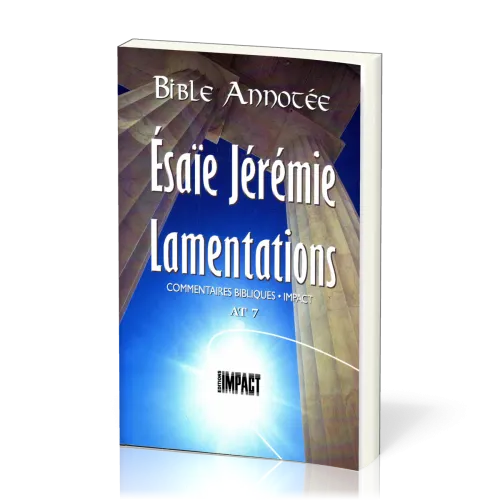 Bible annotée Ancien Testament 7 : Esaïe - Lamentation