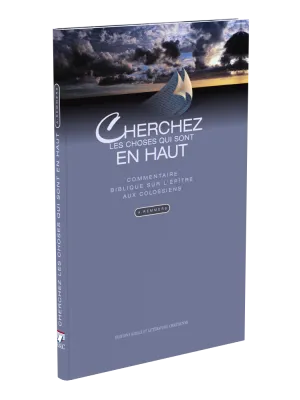 Cherchez les choses qui sont en haut - Colossiens