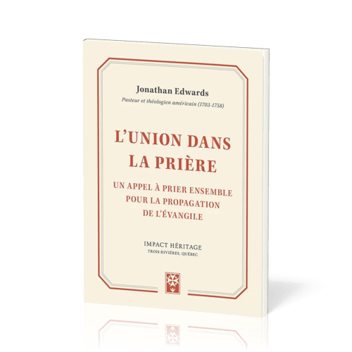 Union dans la prière, L' - Un appel à la prier ensemble pour la propagation de l’Évangile