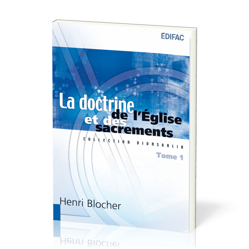 Doctrine de l’Église et des sacrements, La - Tome 1