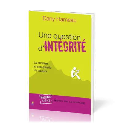 Question d'intégrité, Une - Le chrétien et son échelle de valeurs