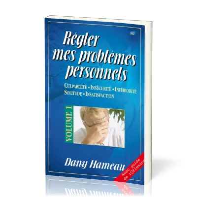 Régler mes problèmes personnels - Vol 1