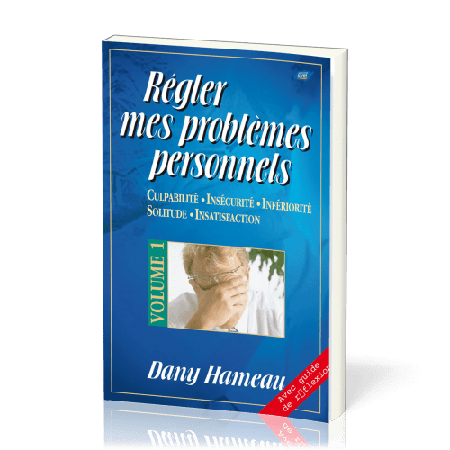 Régler mes problèmes personnels Vol 1
