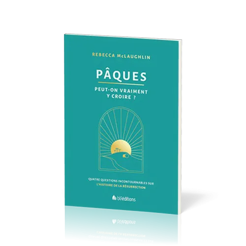 Pâques : Peut-on vraiment y croire?