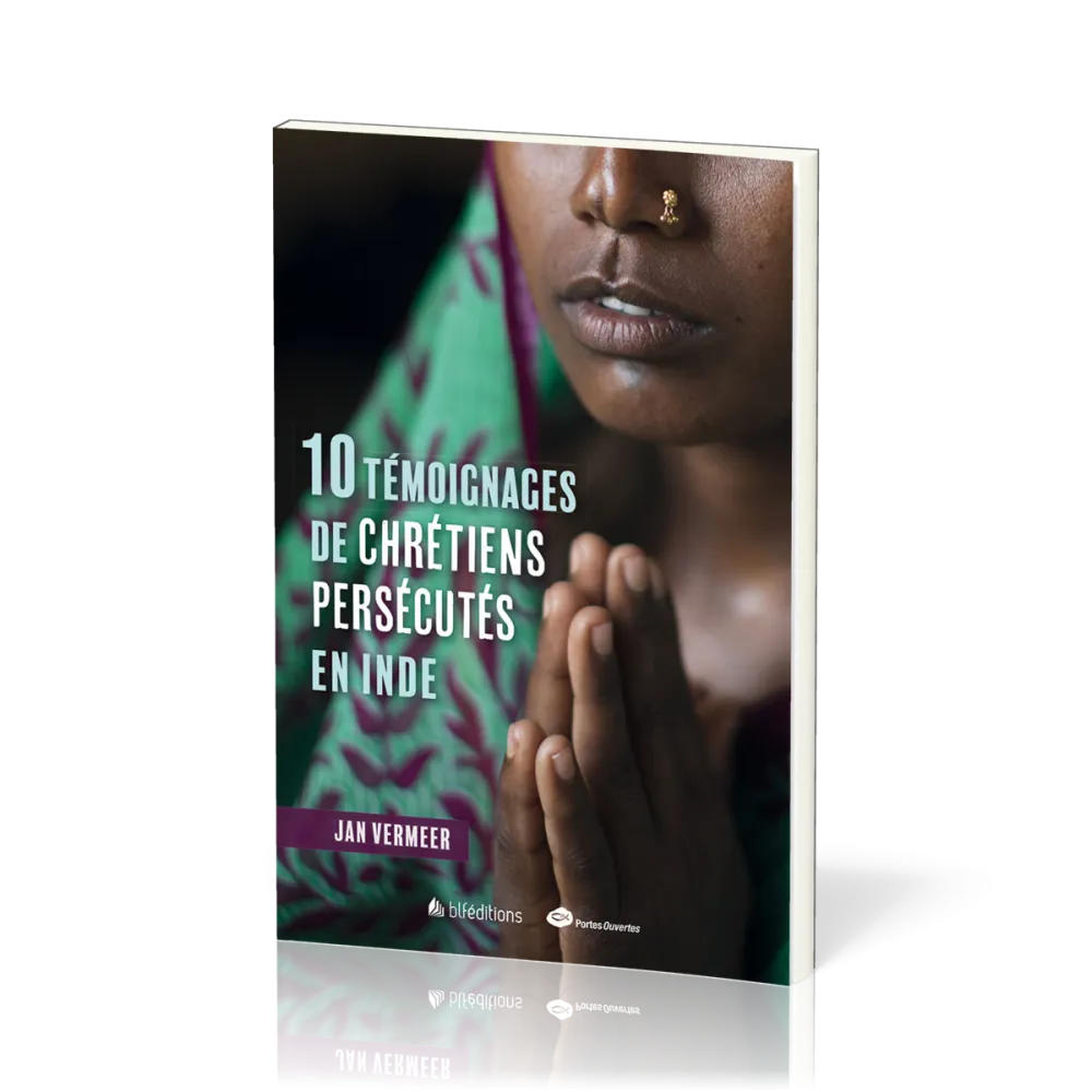 10 témoignages de chrétiens persécutés en Inde