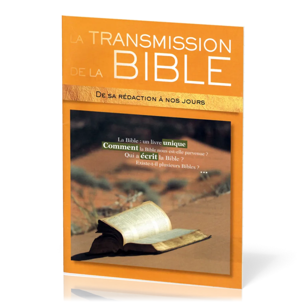 Transmission de la Bible, La - De sa rédaction à nos Jours