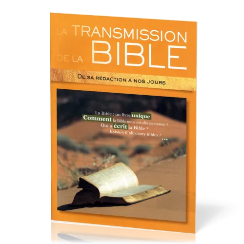 Transmission de la Bible, La - De sa rédaction à nos Jours