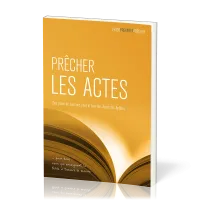 Prêcher les Actes - Des plans de sermons pour le livre des Actes des Apôtres
