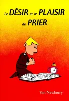 Désir et le plaisir de prier, Le