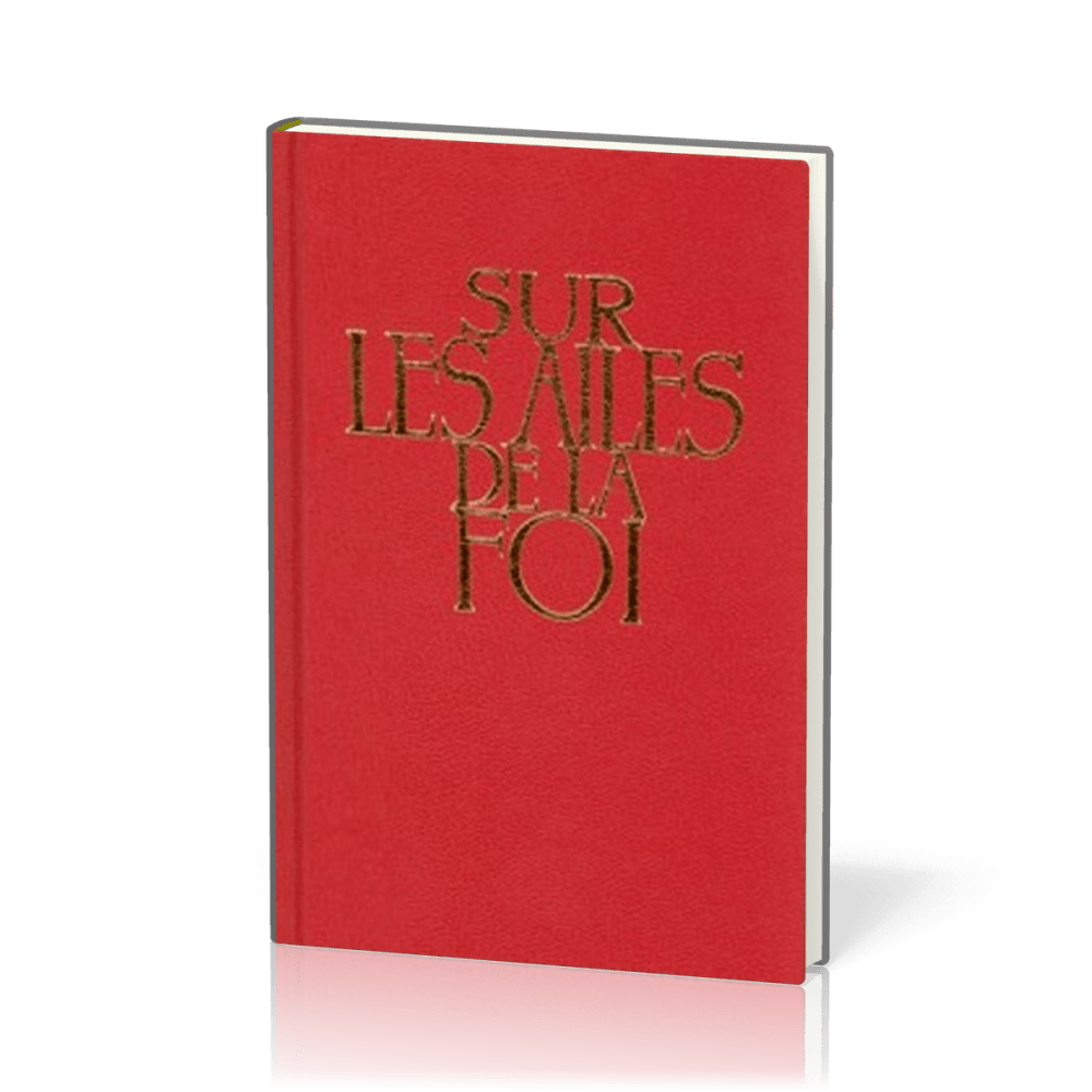 Sur les ailes de la foi - recueil sans partitions