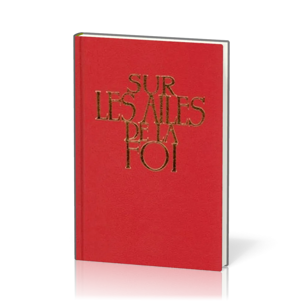 Sur les ailes de la foi - recueil sans partitions