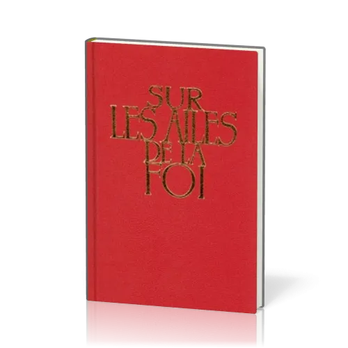 Sur les ailes de la foi - recueil sans partitions