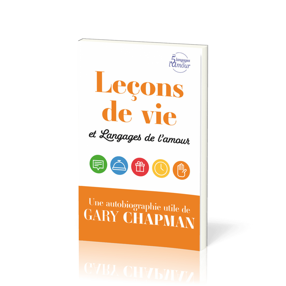 Leçons de vie et Langages de l’amour - Une autobiographie utile de Gary Chapman